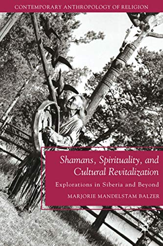 Shamans, Spirituality, and Cultural Revitalization: Explorations in Siberia and  [Paperback]