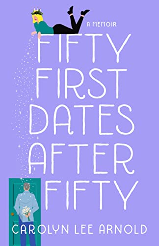 Fifty First Dates After Fifty: A Memoir [Pape