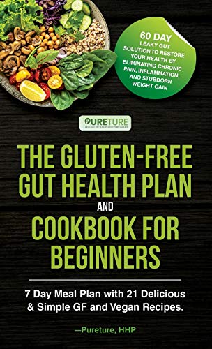 Gluten-Free Gut Health Plan and Cookbook for Beginners  60 Day Leaky Gut Soluti [Hardcover]