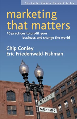 Marketing That Matters: 10 Practices to Profit Your Business and Change the Worl [Paperback]