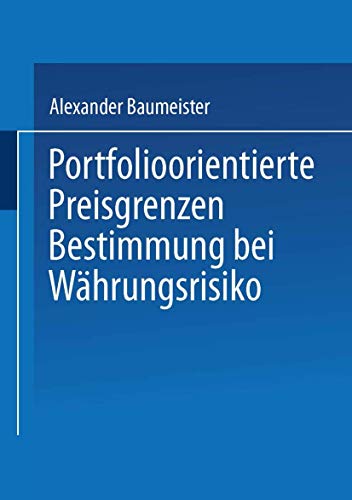 Portfolioorientierte Preisgrenzenbestimmung bei Whrungsrisiko [Paperback]