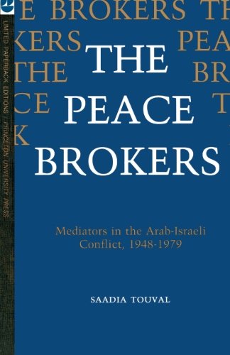 The Peace Brokers Mediators in the Arab-Israeli Conflict, 1948-1979 [Paperback]