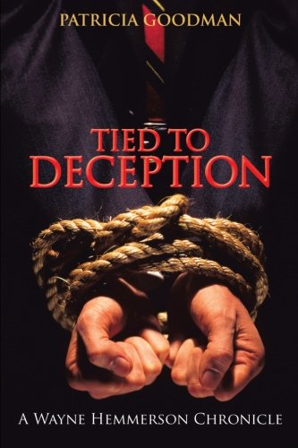 Tied to Deception  A Wayne Hemmerson Chronicle [Paperback]