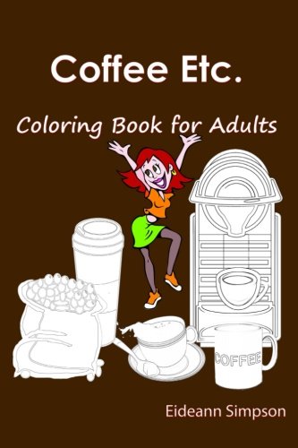 Coffee Etc. Coloring Book For Adults [Paperback]