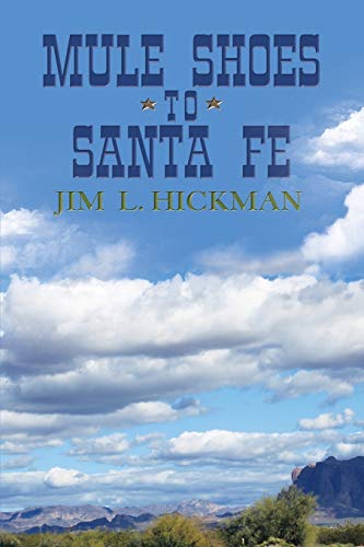 Mule Shoes To Santa Fe [Paperback]