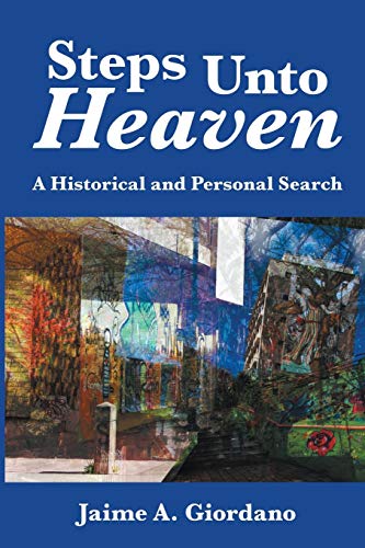 Steps Unto Heaven A Historical And Personal Search [Paperback]