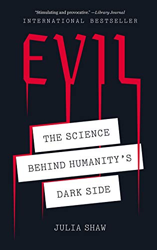 Evil: The Science Behind Humanity's Dark Side [Paperback]