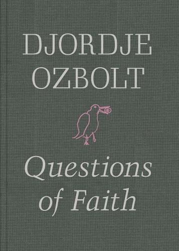 Djordje Ozbolt: Questions of Faith [Hardcover]