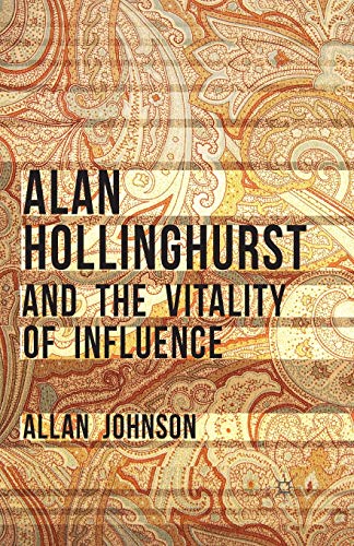 Alan Hollinghurst and the Vitality of Influence [Paperback]