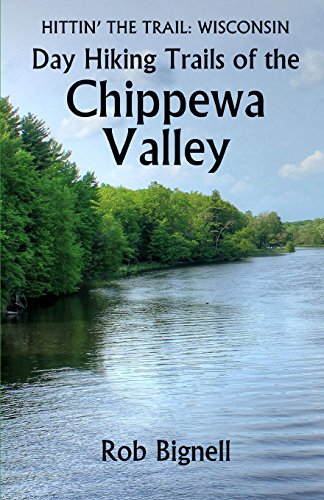 Day Hiking Trails Of The Chippea Valley (hittin' The Trail) [Paperback]