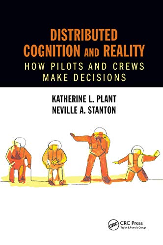 Distributed Cognition and Reality Ho Pilots and Cres Make Decisions [Paperback]