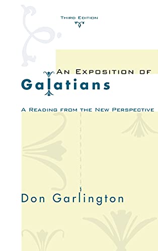 Exposition of Galatians, Third Edition  A Reading from the Ne Perspective [Hardcover]