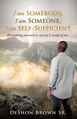 I Am Somebody, I Am Someone, I Am Self-Sufficient [Paperback]