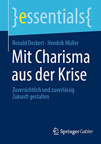 Mit Charisma aus der Krise: Zuversichtlich und zuverlssig Zukunft gestalten [Paperback]