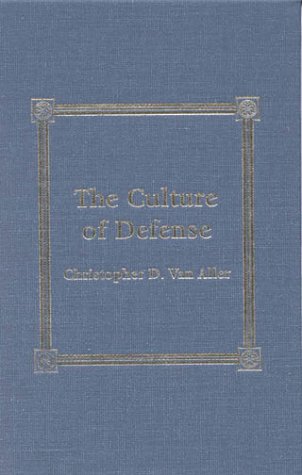 The Culture of Defense [Hardcover]