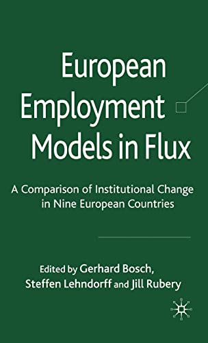 European Employment Models in Flux: A Comparison of Institutional Change in Nine [Hardcover]