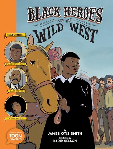 Black Heroes of the Wild West: Featuring Stagecoach Mary, Bass Reeves, and Bob L [Paperback]