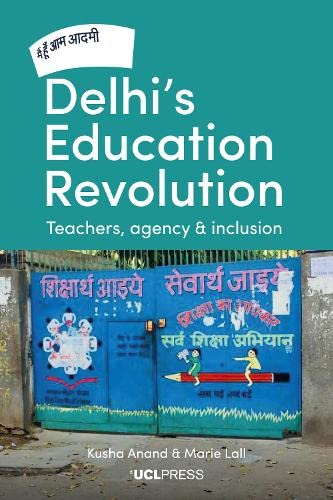 Delhi&39s Education Revolution Teachers, Agency and Inclusion [Paperback]