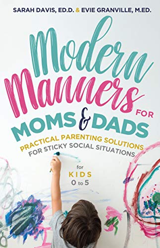 Modern Manners for Moms & Dads: Practical Parenting Solutions for Sticky Soc [Paperback]