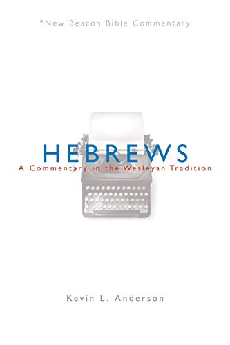 Nbbc, Hebrews: A Commentary In The Wesleyan Tradition (new Beacon Bible Commenta [Paperback]