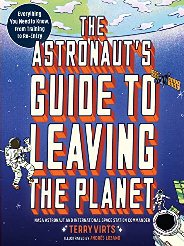 The Astronaut's Guide to Leaving the Planet: Everything You Need to Know, fr [Paperback]