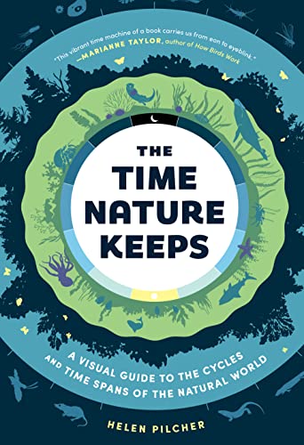 The Time Nature Keeps: A Visual Guide to the Cycles and Time Spans of the Natura [Hardcover]