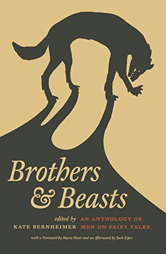 Brothers And Beasts An Anthology Of Men On Fairy Tales (series In Fairy-Tale St [Paperback]