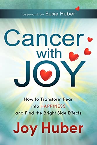 Cancer ith Joy Ho to Transform Fear into Happiness and Find the Bright Side E [Paperback]