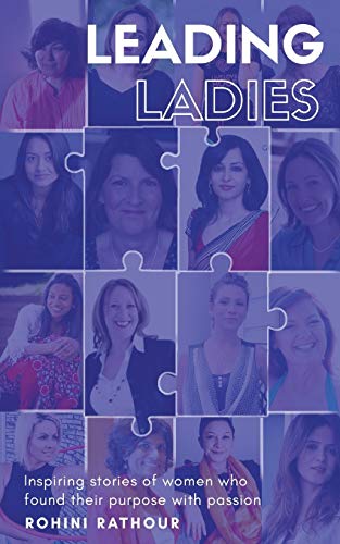 Leading Ladies  Inspiring Stories of Women Who Found Their Purpose ith Passion [Paperback]