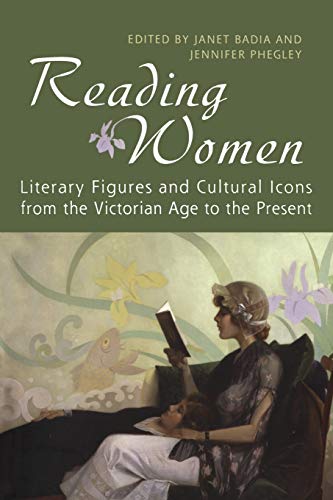 Reading Women Literary Figures And Cultural Icons From The Victorian Age To The [Paperback]