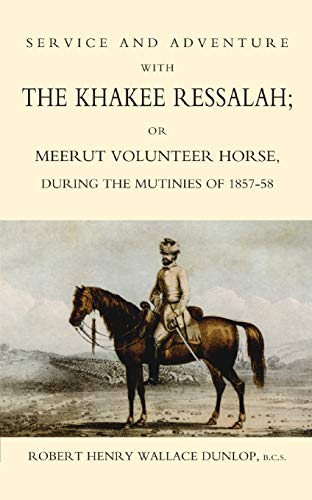 Service And Adventure With The Khakee Ressalah Or Meerut Volunteer Horse Durng T [Paperback]