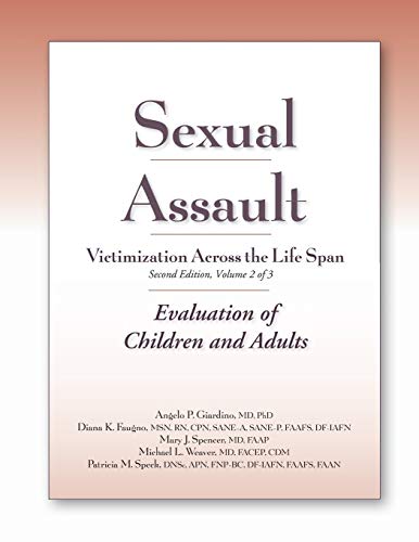 Sexual Assault Victimization Across the Lifespan, Vol 2 Evaluation of Children  [Paperback]