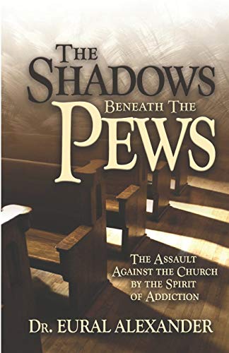 Shados Beneath the Pes  The Assault Against the Church by the Spirit of Addic [Paperback]