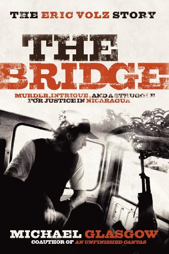 The Bridge The Eric Volz Story Murder, Intrigue, and a Struggle for Justice in [Paperback]