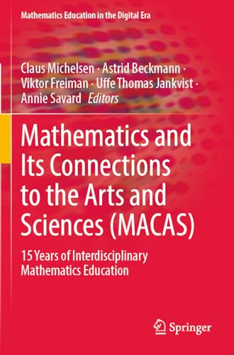 Mathematics and Its Connections to the Arts and Sciences (MACAS): 15 Years of In [Paperback]