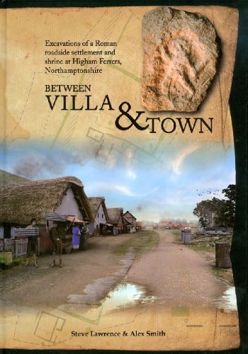 Between Villa and Town: Excavations of a Roman Roadside Settlement and Shrine at [Hardcover]