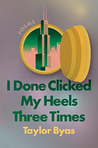 I Done Clicked My Heels Three Times: Poems [Paperback]