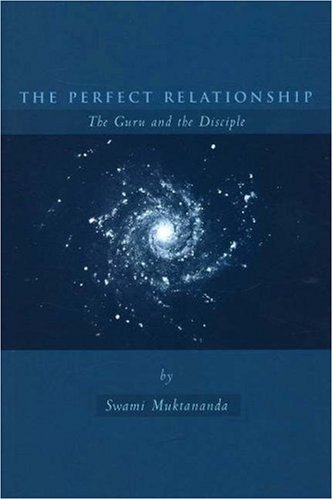 The Perfect Relationship: The Guru and the Disciple [Paperback]