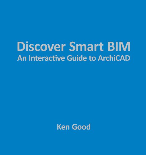 Discover Smart Bim An Interactive Guide To Archicad [Paperback]