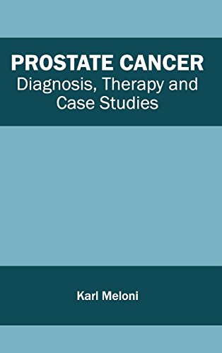 Prostate Cancer Diagnosis, Therapy And Case Studies [Hardcover]