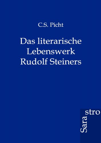 Das Literarische Lebenserk Rudolf Steiners (german Edition) [Paperback]