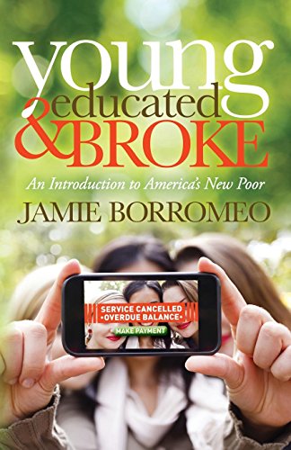 Young, Educated & Broke An Introduction to America's Ne Poor [Hardcover]