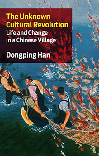 The Unknon Cultural Revolution Life and Change in a Chinese Village [Paperback]