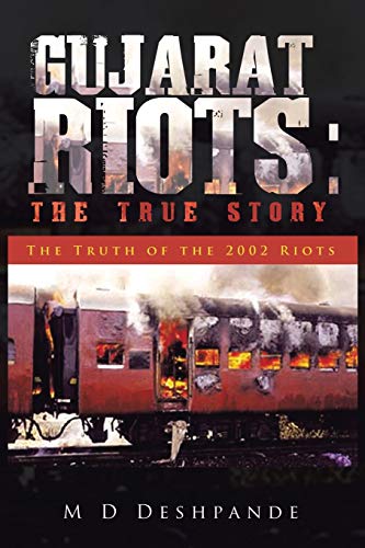 Gujarat Riots The True Story The Truth Of The 2002 Riots [Paperback]