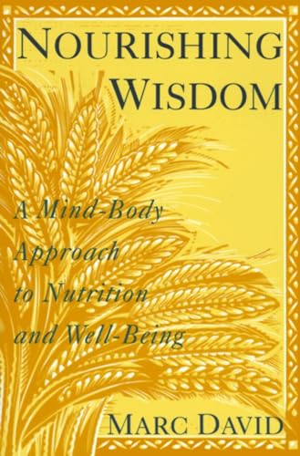 Nourishing Wisdom: A Mind-Body Approach to Nutrition and Well-Being [Paperback]