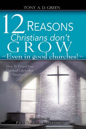 Telve Reasons Christians Don't Gro Even in Good Churches [Hardcover]