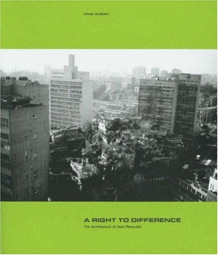 A Right to Difference: The Architecture of Jean Renaudie [Paperback]