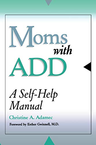 Moms ith ADD A Self-Help Manual [Paperback]