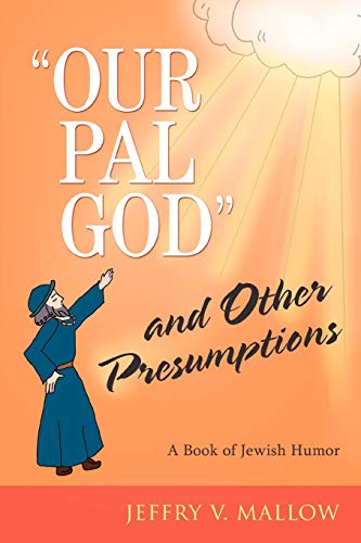 our Pal God  And Other Presumptions A Book Of Jeish Humor [Paperback]