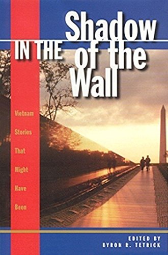 In the Shado of the Wall Vietnam Stories That Might Have Been [Paperback]